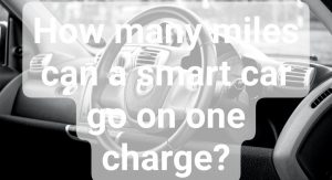 How many miles can a smart car go on one charge?